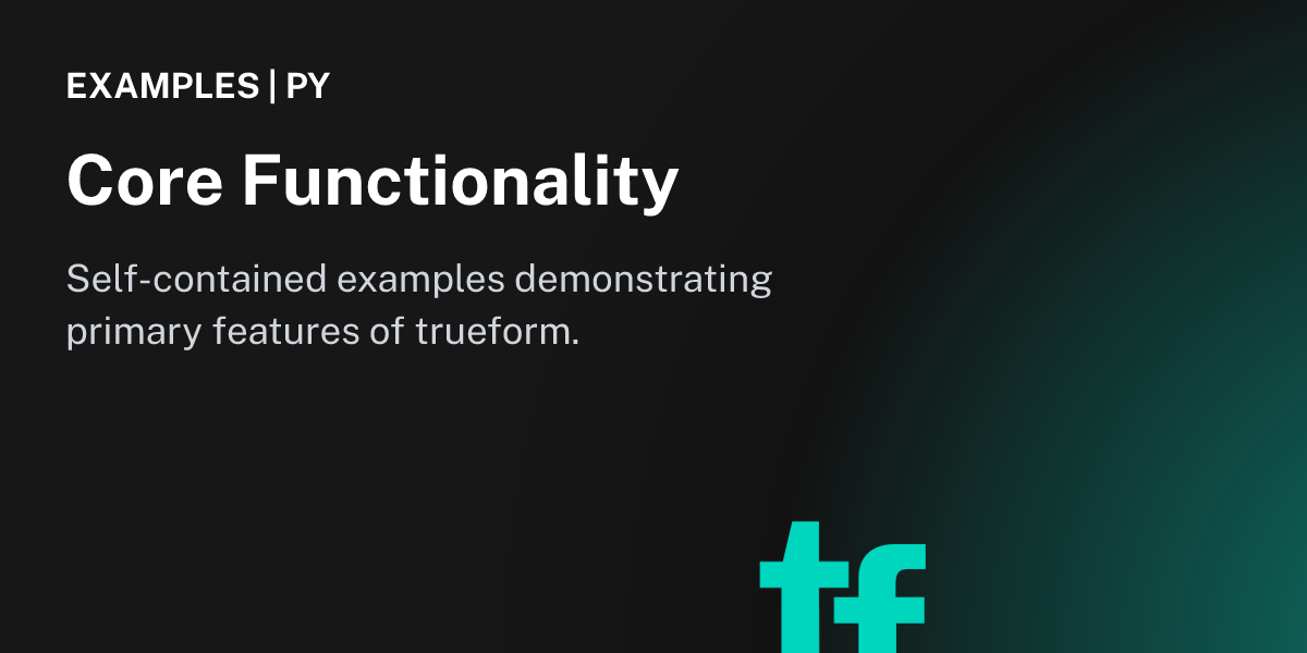Core Functionality - trueform