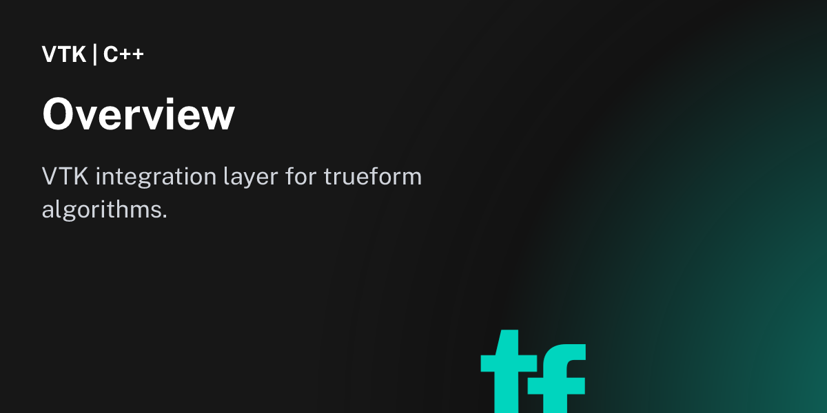 Overview - trueform